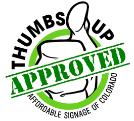 Thumbs up approved Affordable signage of colorado logo.